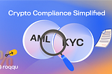 Crypto Compliance Simplified: APIs for AML and KYC Solutions