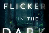 A Flicker in the Dark — Book Review