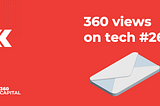 360 views on tech #26