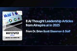 Eight AI Thought Leadership Articles from AInspire & Dr. Brian Scott Glassman