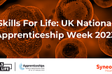 Skills For Life: 2023 UK National Apprenticeship Week