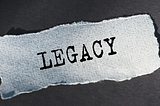 The Lifecycle of a Business — And Your Role Within It: Legacy