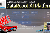 End to end machine learning with DataRobot AI Cloud Platform