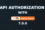 Exploring the New API Authorization Model in WSO2 Identity Server 7.0.0