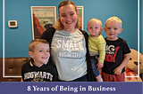 Celebrating 8 Years in Business: 8 Reflections & Lessons