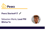 Peerz Stories#17 — Sébastien — Écouter, c’est créer de l’or pour son interlocuteur
