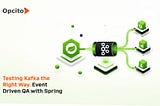 Kafka Event Driven QA Testing
