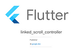 Flutter — How to create linked scroll widgets