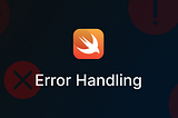 Error handling in Swift