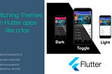 Switching themes in Flutter apps like a fox!