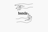 The title — Hands, written in large fonts, between two line-drawn hands, above and below