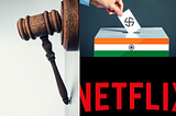 Bihar Elections, Netflix, and Bail.