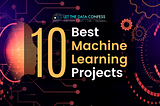 10 Best Machine Learning Projects with datasets