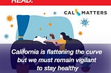 California is flattening the curve but we must remain vigilant to stay healthy