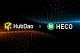 HubDao announcing transition from Ethereum to Huobi Eco Chain (HECO) Network for a broader De-Fi…