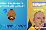 DAO Watch Fireside -2 Nathan Vandy — Dapp Radar / BlockchainGov
