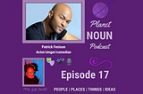 Episode 17: Warming up for the glow up with confidence, featuring Patrick Fenison