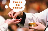 Someone taking eucharist from a priest, and saying “trick or treat”