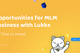 Opportunities for MLM Business with Lukkx