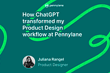 How ChatGPT transformed my Product Design workflow at Pennylane
