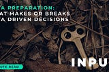 Data Preparation: What Makes or Breaks Data Driven Decisions | Alteryx