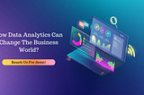 How data analytics can change many business industries?