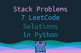 7 Stack Solutions in Python