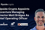 Interview with Flipside Crypto’s New Chief Operating Officer, Matt Bridges
