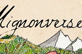 The Mignonverse — The Birth of an Idea