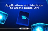 Popular Applications and Methods Used to Create Digital Art