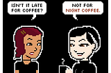 Night Coffee plays by different rules
