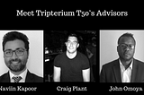 Meet Tripterium T50’s Advisors!