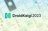 DroidKaigi 2023年度の活動報告