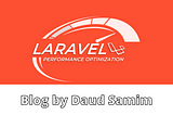 Tips to Improve the Performance of Your Laravel Application