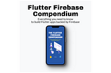 The ultimate Firebase guide for Flutter developers is here!