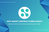 Why Smart Contracts need audits?  Why Sperax Smart Contracts Demand Rigorous Audits?