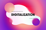 Revisiting the Concept of Digitalization