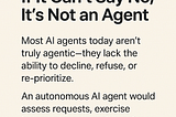 If It Can’t Say No, It’s Not an Agent