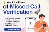 🔓✨ Unlock the magic of Missed Call Verification🔓✨