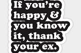 Thank you to my Ex!