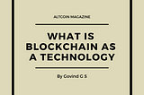 What is blockchain as a technology?