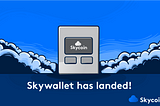 Skywallet has landed!