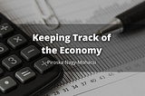 Keeping Track of the Economy