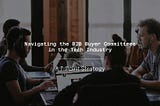 Navigating B2B Buyer Committees in the Tech Industry: A 7-Point Strategy