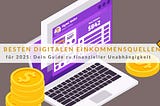 Die besten digitalen Einkommensquellen für 2025: Dein Guide zu finanzieller Unabhängigkeit