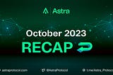 Astra October 2023 Monthly Recap!