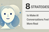 Humanizing AI Assistants