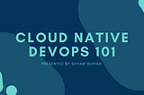 Getting Started with Cloud-Native DevOps