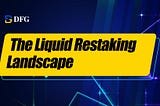 The Liquid Restaking Landscape