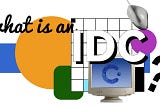 What is an IDC?